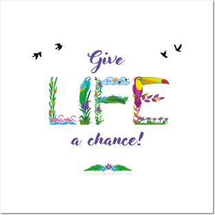 GIVE LIFE A CHANCE - tropical word art Posters and Art